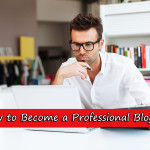 how-to-become-a-professional-blogger-classiblogger