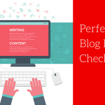 Blog Post Writing Checklist 8 Points You Have to Mind at Any Cost - classiblogger