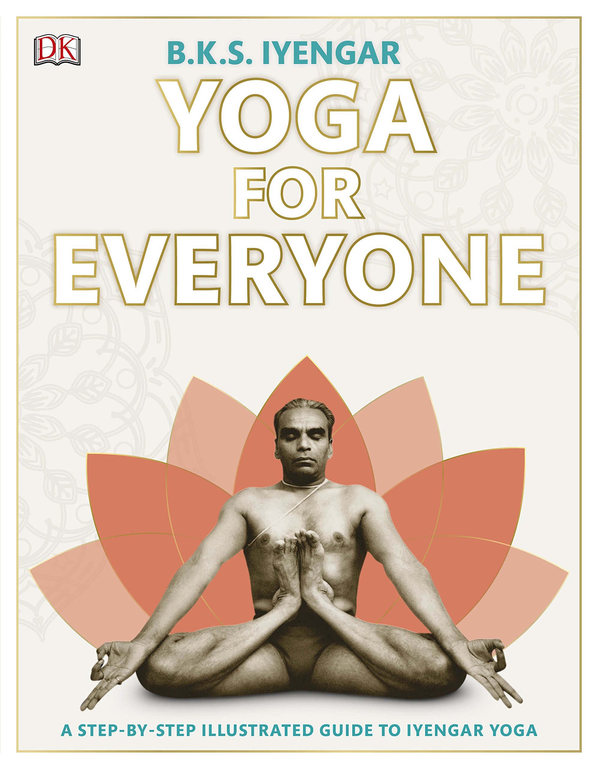 Yoga for Everyone A Step-by-Step Illustrated Guide to Iyengar Yoga-CLASSIBLOGGER
