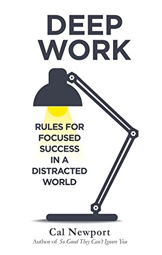 Deep Work Rules for Focused Success in a Distracted World-CLASSIBLOGGER