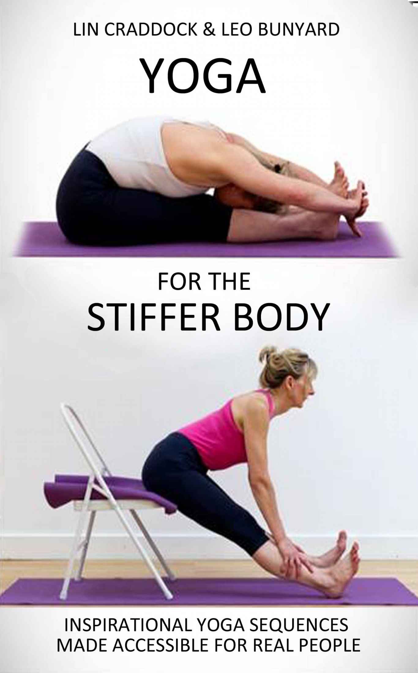 Yoga for the Stiffer Body Inspirational Yoga Sequences Made Accessible for Real People-CLASSIBLOGGER