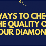 5 Ways To Check The Quality Of Your Diamond-classiblogger