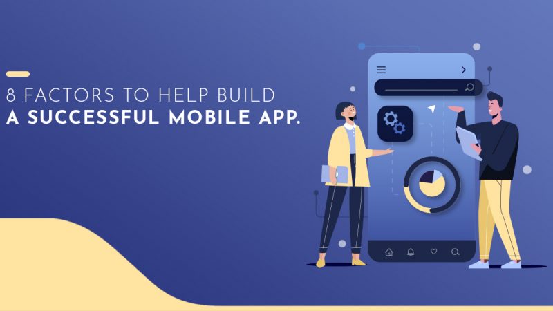 Top 8 Factors to Consider Before Developing a Mobile App