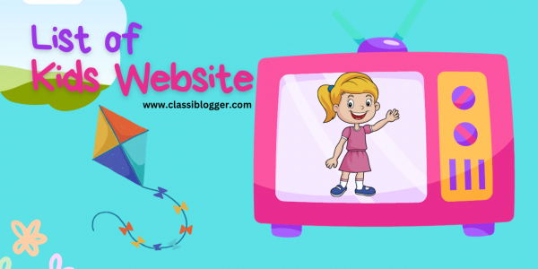List of Kids Websites-Kids Directory-Classiblogger Directory