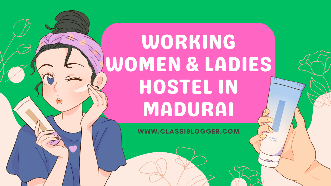 Madurai Ladies Hostel-Classiblogger Ladies Hostel Web Directory-List of Ladies Hostel in Madurai