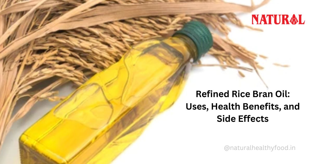 Refined Rice Bran Oil Uses, Health Benefits, and Side Effects-classiblogger health