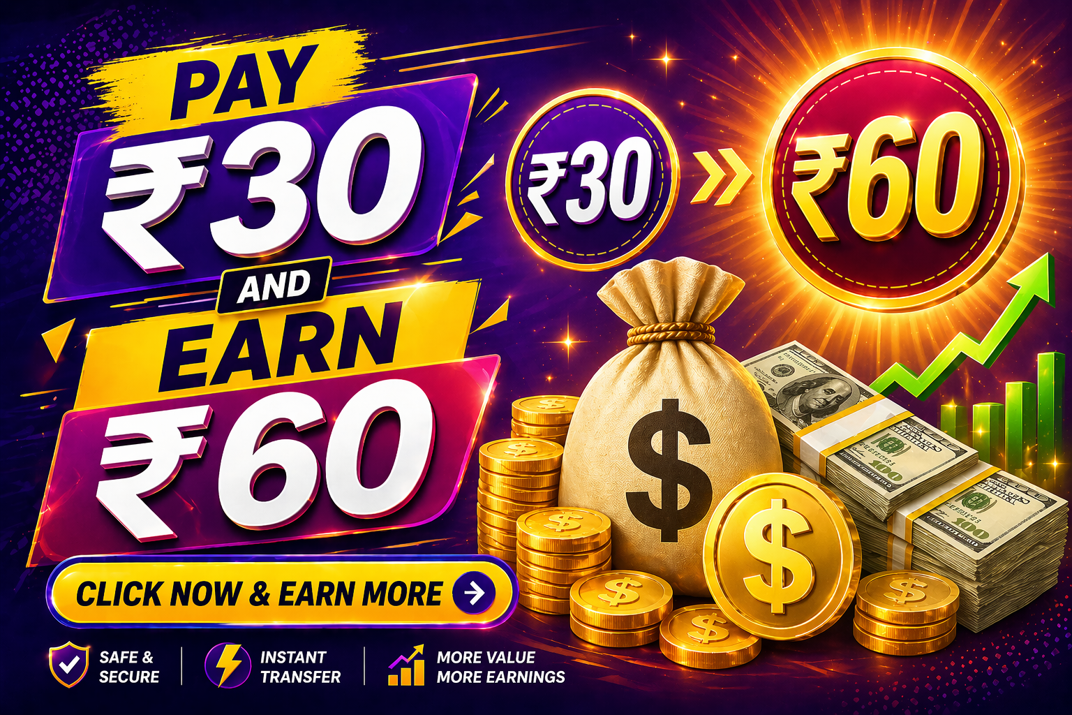 Pay Rs 30 & Earn Rs 60